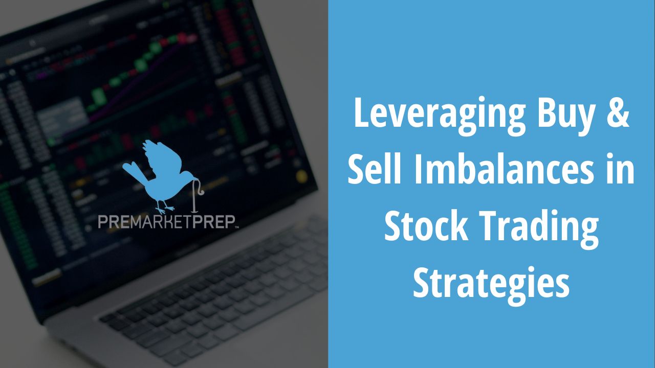 Leveraging Buy & Sell Imbalances in Stock Trading Strategies