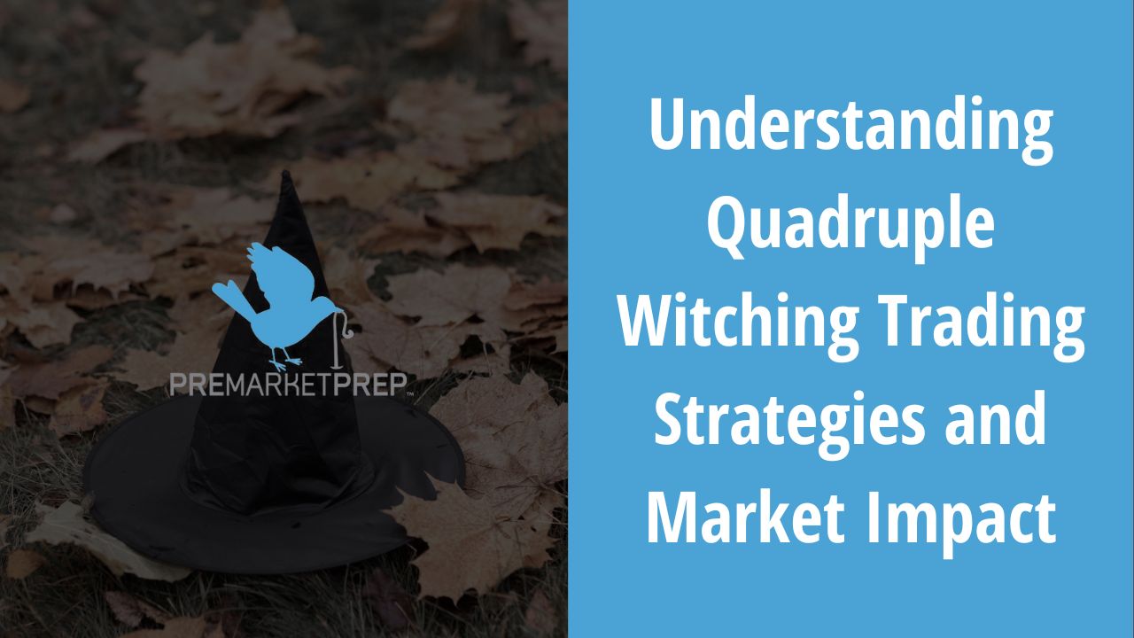 Understanding Quadruple Witching Trading Strategies and Market Impact