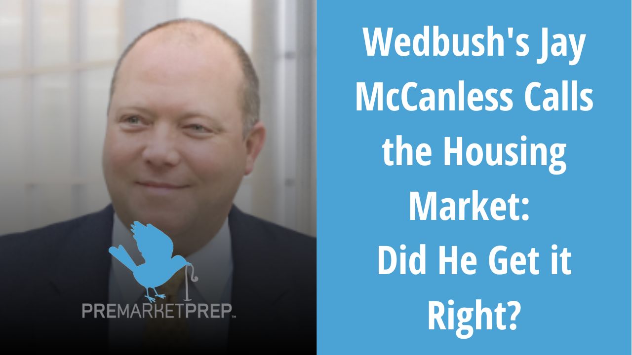 Wedbush’s Jay McCanless Calls the Housing Market: Did He Get it Right?