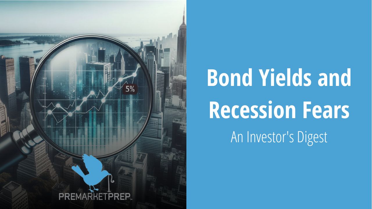 Bond Yields and Recession Fears: An Investor’s Digest