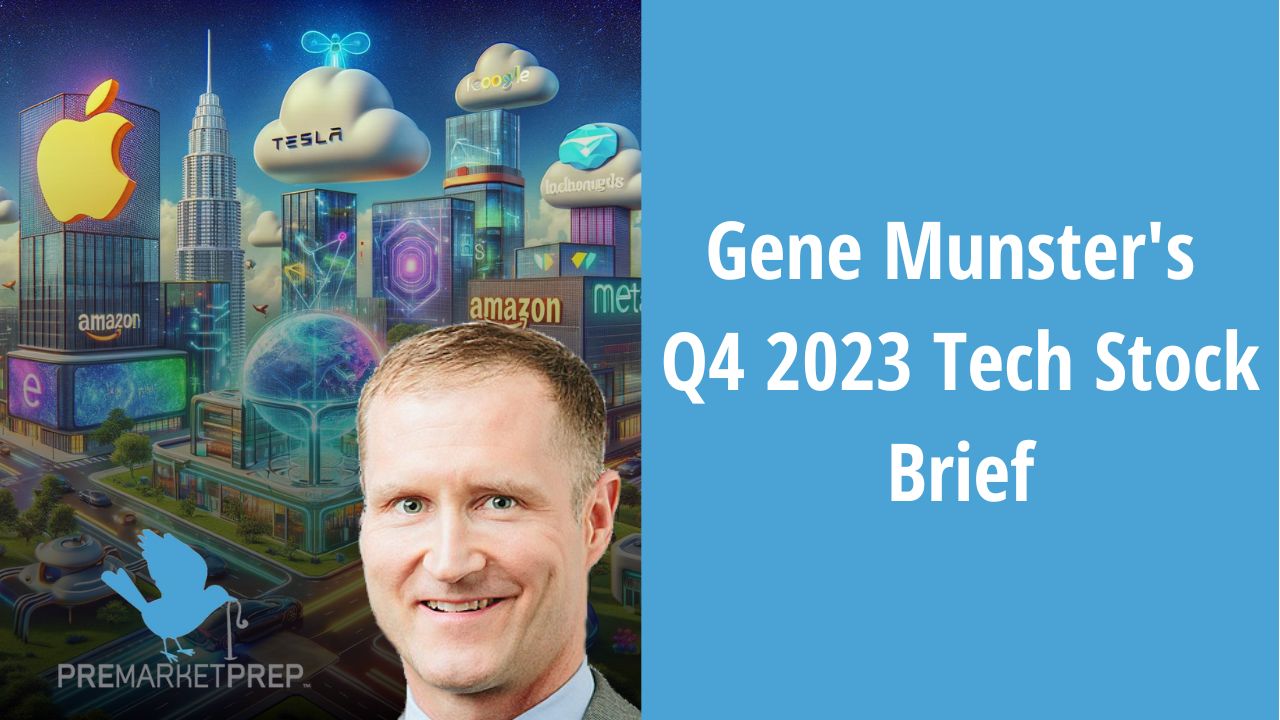 Gene Munster’s Q4 2023 Tech Stock Brief